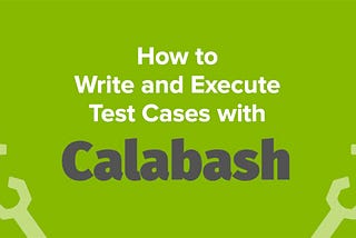 writing-and-executing-test-cases-with-calabash