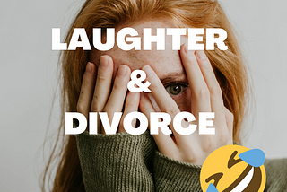 The Comedies of Divorce: Finding Humor in Heartache