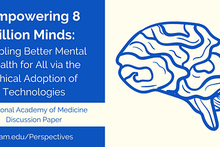 Empowering 8 Billion Minds: Enabling Better Mental Health for All via the Ethical Adoption of…