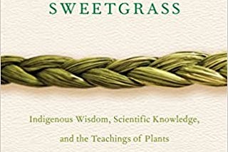 The 20-Year-Old Point-of-View: Braiding Sweetgrass by Robin Wall Kimmerer
