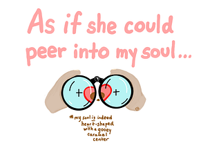 peer into my soul…