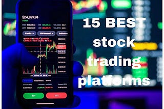 15 Best Stock Trading Platforms in 2024| Good Stocks To Invest In For Beginners