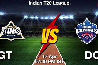 Gujarat Titans vs Delhi Capitals (GT vs DC) Match Preview