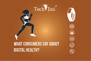 INFOGRAPHIC: WHAT CONSUMERS SAY ABOUT DIGITAL HEALTH