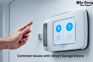 Smart Garage Door Repairs: Incorporating Technology in 2024 — Mike Garage Door Repair