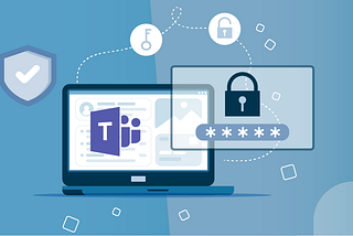 Using Microsoft Teams Safely and Securely in Your Company