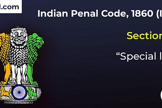 Section 41 Indian Penal Code 1860 (IPC) — “Special law”
