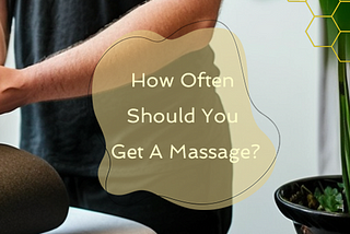 How Often Should I Get A Massage?
