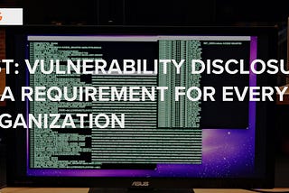 NIST: Vulnerability Disclosure as a Requirement for Every Organization