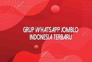 2021+ Link Grup WhatsApp Jomblo, Cari Pacar & Jodoh Disini!