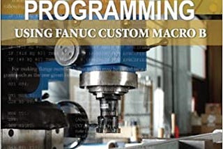 READ/DOWNLOAD*) CNC Programming using Fanuc Custom – Medium