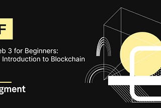 Web 3 for Beginners: An Introduction to Blockchain
