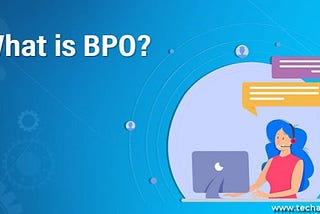 BPO क्या है और इसका उपयोग कैसे किया जाता है, BPO के प्रकार