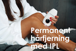 Permanent hårfjerning hjemme — bedste IPL 2023