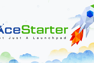 AceStarter — A Launchpad with a Novel Operating Model for the Crypto Market