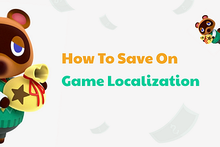 How To Save On Game Localization