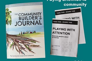 Showing the cover of the Community Builder’s Journal and some zines on Attention