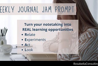 Turn your notetaking into REAL learning opportunities that create the change you want