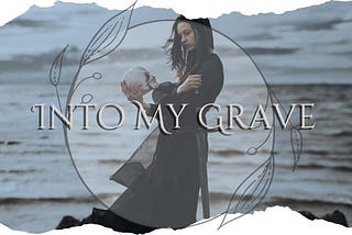 Into My Grave
