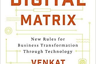 READ/DOWNLOAD^ The Digital Matrix: New Rules for Business Transformation Through Technology FULL…