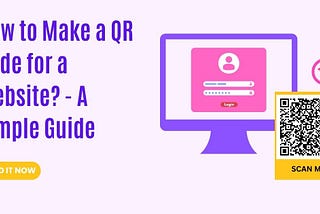 How to Make a QR Code for a Website Link: Quick & Easy!