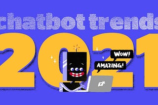 Tổng quan thị trường Chatbot 2021: Thống kê, xu hướng, các công ty đang tăng trưởng.