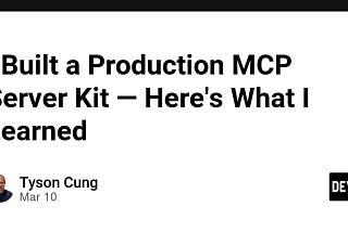 I Built a Production MCP Server Kit — Here’s What I Learned