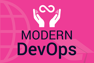 A Modern Approach To DevOps