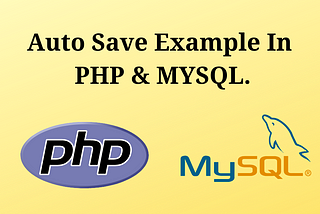 Auto Save Example In PHP & MYSQL.