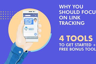 Why you should focus on link tracking — 4 tools to get started + FREE bonus tool