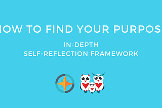 How to Find Your Purpose | In-Depth Self-Reflection Framework