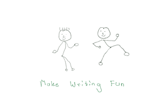 Struggling to write? Make it fun!