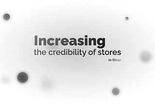 Increasing the credibility of stores