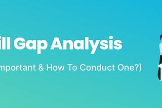 How to Conduct a Successful Skill Gap Analysis