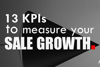 13 KPIs Every Sales Manager Must Track To Measure Sales Growth
