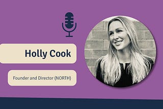Holly Cook on The Strategic L&D Podcast. Founder and Director of NORTH.