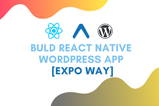 Build React Native WordPress App [Expo way] #6 : image and content placeholder