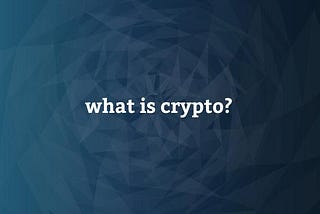 Introduction to crypto