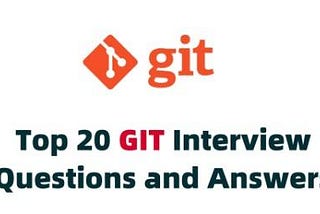 Top 20 GIT Interview Questions and Answers