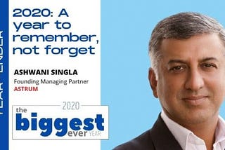 2020 A Year to Remember, Not Forget by Ashwani Singla | Astrum