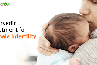 What is Ayurvedic Treatment Of Infertility?