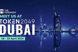 The Posemesh Foundation: Meet Us in Dubai During Token2049