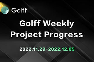 Golff Weekly Project Progress