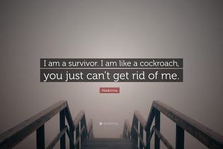 I am a survivor!