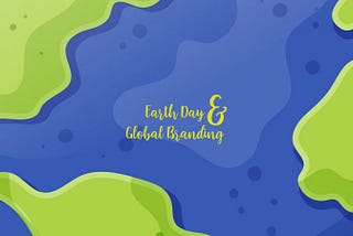 Earth Day and Global Branding