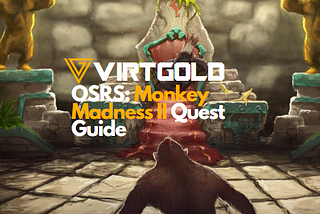 [OSRS] Monkey Madness 2 Guide