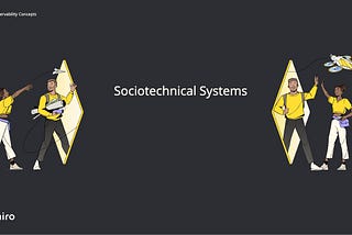 Sociotechnical systems in action