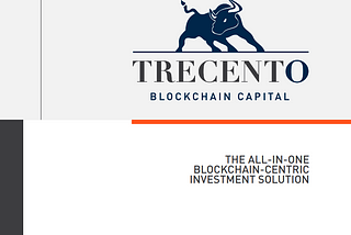 TRECENTO BLOCKCHAIN CAPITAL. THE UPCOMMING BLOCKBUSTER BLOCKCHAIN PROJECT.