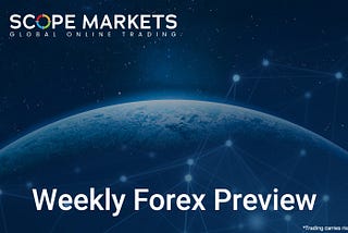 The Week Ahead Preview: Is The Fed Ready To Taper? — SCOPE MARKETS Blog
