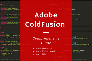 Adobe ColdFusion Comprehensive Guide (More Powerful, More Modernized, More Alive)